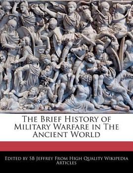 Paperback The Brief History of Military Warfare in the Ancient World Book