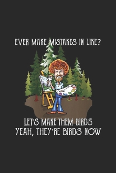 Ever Make Mistakes In Like? Let's make them birds yeah, they're birds now: Ever Make Mistakes In Like Vintage Retro Bob Journal/Notebook Blank Lined Ruled 6x9 100 Pages