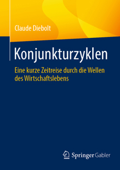 Paperback Konjunkturzyklen: Eine Kurze Zeitreise Durch Die Wellen Des Wirtschaftslebens [German] Book
