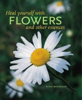 Hardcover Heal Yourself With Flowers and Other Essences Book