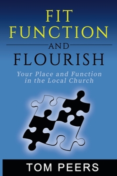 Paperback Fit, Function and Flourish: Your Place and Function in the Local Church Book