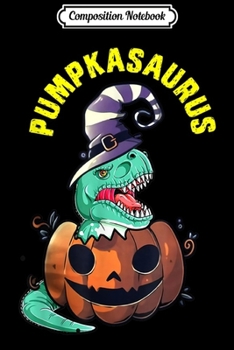 Paperback Composition Notebook: Pumpkasaurus Dinosaur Pumpkin Journal/Notebook Blank Lined Ruled 6x9 100 Pages Book