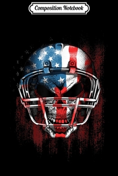 Composition Notebook: Football Skull USA American Flag Patriotic Sunday Gif  Journal/Notebook Blank Lined Ruled 6x9 100 Pages