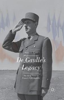 Paperback de Gaulle's Legacy: The Art of Power in France's Fifth Republic Book