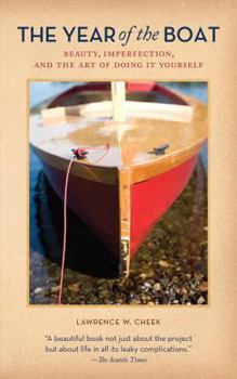 Hardcover The Year of the Boat: Beauty, Imperfection, and the Art of Doing It Yourself Book