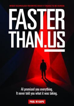 Paperback Faster Than Us: What Happens to Human Judgment When Artificial Intelligence Moves Faster Than We Do Book