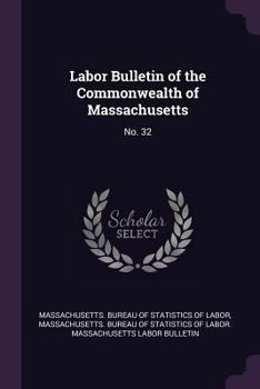 Paperback Labor Bulletin of the Commonwealth of Massachusetts: No. 32 Book