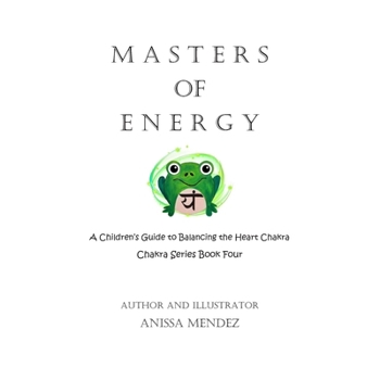 Paperback Masters of Energy: A Children Guide to Balancing the Heart Chakra Book