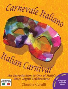 Hardcover Carnevale Italiano - Italian Carnival: An Introduction to One of Italy's Most Joyful Celebrations [Italian] [Large Print] Book