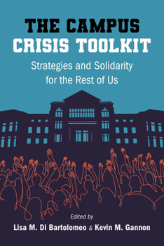 The Campus Crisis Toolkit: Strategies and Solidarity for the Rest of Us