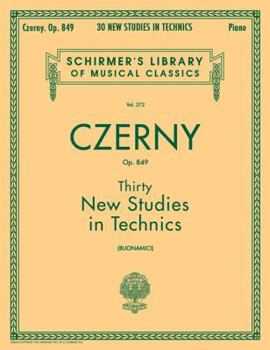 Paperback Thirty New Studies in Technics, Op. 849: Schirmer Library of Classics Volume 272 Piano Technique Book