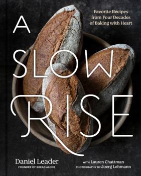 Hardcover A Slow Rise: Favorite Recipes from Four Decades of Baking with Heart Book