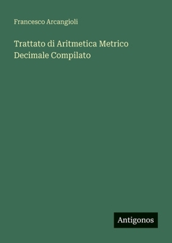 Paperback Trattato di Aritmetica Metrico Decimale Compilato [Italian] Book