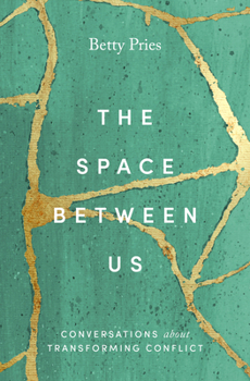 Paperback The Space Between Us: Conversations about Transforming Conflict Book
