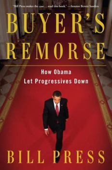 Paperback Buyer's Remorse: How Obama Let Progressives Down Book