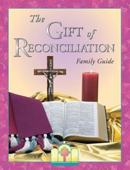 Paperback The Gift of Reconciliation: Family Guide Book