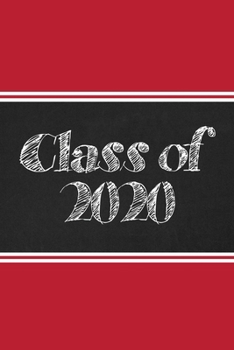 Class of 2020: Chalkboard Red and White School Colors - Graduation Gift Notebook Journal - Lined 6 x 9-inch size with 120 pages