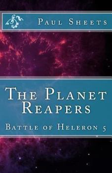 Paperback The Planet Reapers: Battle of Heleron 5 Book