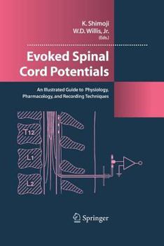 Paperback Evoked Spinal Cord Potentials: An Illustrated Guide to Physiology, Pharmocology, and Recording Techniques Book