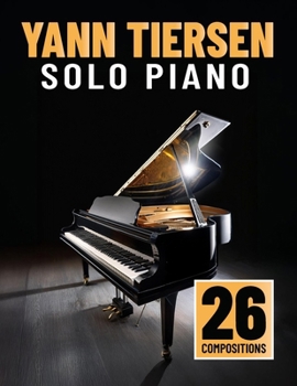 Paperback Yann Tiersen: 26 Solo Piano Compositions Book