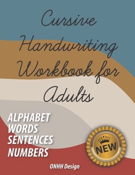 Paperback Cursive Handwriting Workbook for Adults: Comprehensive Learning and Practice Workbook with Inspiring and Motivating Learn Cursive Writing - improve ha Book