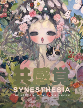 Hardcover Synesthesia: The Art of Aya Takano Book