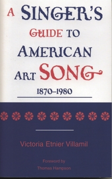 Hardcover A Singer's Guide to the American Art Song: 1870-1980 Book