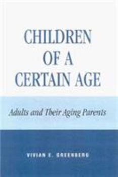 Paperback Children of a Certain Age: Adults and Their Aging Parents Book