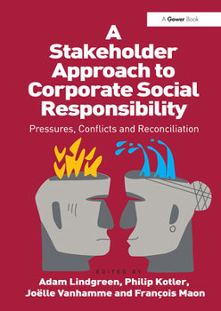 Paperback A Stakeholder Approach to Corporate Social Responsibility: Pressures, Conflicts, and Reconciliation Book