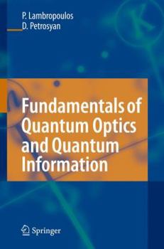 Hardcover Fundamentals of Quantum Optics and Quantum Information Book