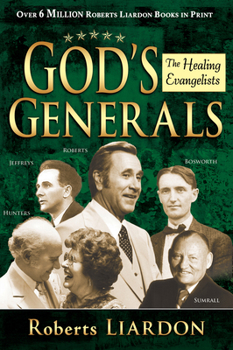 Hardcover God's Generals: The Healing Evangelists (Spiritual Biographies, Including Oral Roberts, Lester Sumrall, Charles and Frances Hunter, George Geffreys, a Book