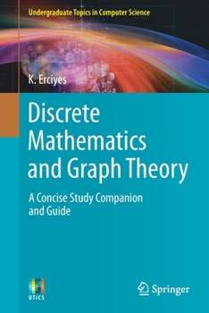 Paperback Discrete Mathematics and Graph Theory: A Concise Study Companion and Guide Book