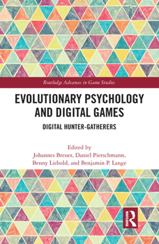 Paperback Evolutionary Psychology and Digital Games: Digital Hunter-Gatherers Book