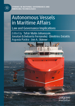 Hardcover Autonomous Vessels in Maritime Affairs: Law and Governance Implications Book