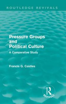 Paperback Pressure Groups and Political Culture (Routledge Revivals): A Comparative Study Book