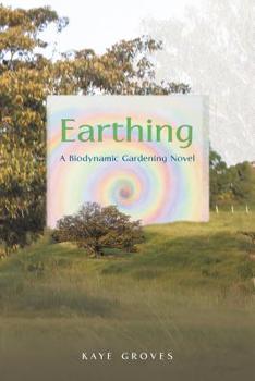 Paperback Earthing: A Biodynamic Gardening Novel Book