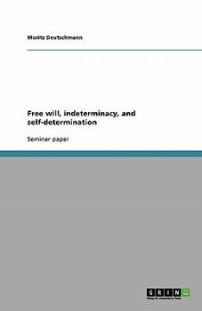 Paperback Free will, indeterminacy, and self-determination Book