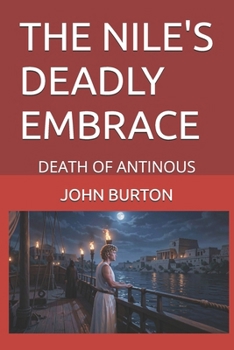 THE NILE'S DEADLY EMBRACE: DEATH OF ANTINOUS