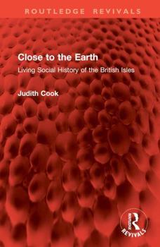 Hardcover Close to the Earth: Living Social History of the British Isles Book