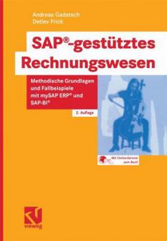 Paperback Sap(r)-Gestütztes Rechnungswesen: Methodische Grundlagen Und Fallbeispiele Mit Mysap Erp(r) Und Sap-Bi(r) [German] Book