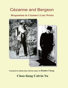 Paperback Cezanne and Bergson: Bergsonism in Cezanne's Late Works Book