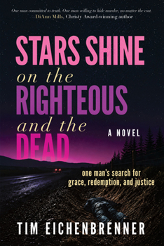 Paperback Stars Shine on the Righteous and the Dead: One Man's Search for Grace, Redemption, and Justice Book