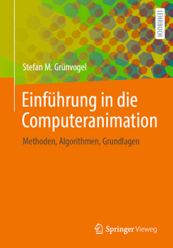 Paperback Einführung in Die Computeranimation: Methoden, Algorithmen, Grundlagen [German] Book