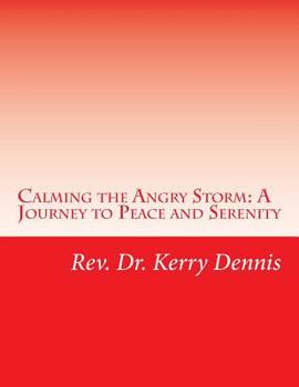 Paperback Calming the Angry Storm: A Journey to Peace and Serenity Book