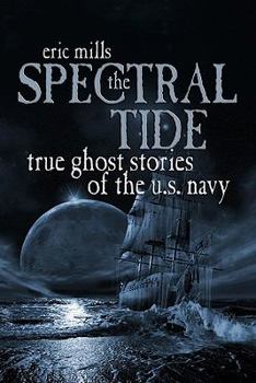 Hardcover The Spectral Tide: True Ghost Stories of the U.S. Navy Book