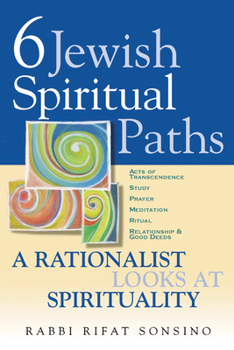 Paperback Six Jewish Spiritual Paths: A Rationalist Looks at Spirituality Book