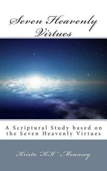 Paperback Seven Heavenly Virtues: A Scriptural Study based on the Seven Heavenly Virtues Book