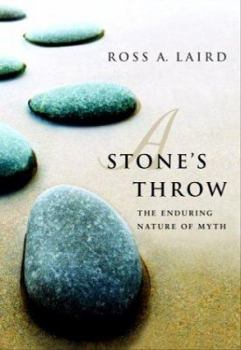 Hardcover A Stone's Throw: The Enduring Nature of Myth Book