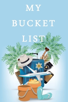 Hardcover My Bucket List: Guided Prompt Journal For Keeping Track of Your Adventures and Ideas 100 Entries Bucket List Journal Book