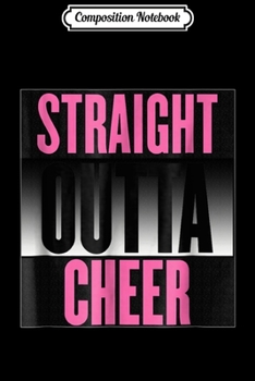 Paperback Composition Notebook: Straight Outta Cheer Cheerleading Cheerleader Journal/Notebook Blank Lined Ruled 6x9 100 Pages Book